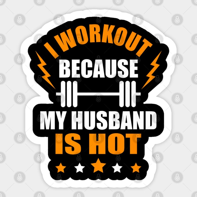 I Workout Because My Husband Is Hot Funny Gym Outfit Sticker by rhazi mode plagget